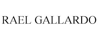 RAEL GALLARDO trademark