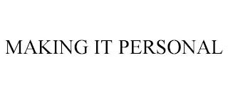 MAKING IT PERSONAL trademark