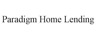 PARADIGM HOME LENDING trademark