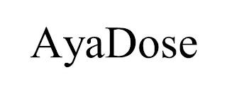 AYADOSE trademark