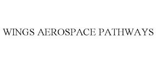 WINGS AEROSPACE PATHWAYS trademark