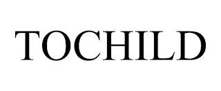 TOCHILD trademark