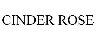 CINDER ROSE trademark