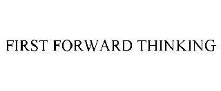 FIRST FORWARD THINKING trademark