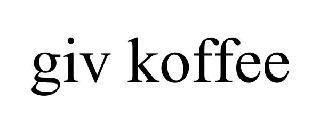 GIV KOFFEE trademark