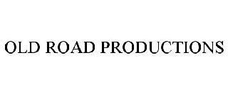 OLD ROAD PRODUCTIONS trademark