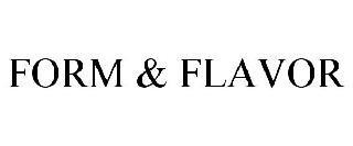 FORM & FLAVOR trademark