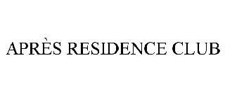 APRÈS RESIDENCE CLUB trademark