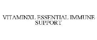 VITAMINXL ESSENTIAL IMMUNE SUPPORT trademark