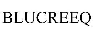 BLUCREEQ trademark