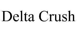 DELTA CRUSH trademark