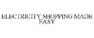 ELECTRICITY SHOPPING MADE EASY trademark