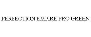 PERFECTION EMPIRE PRO GREEN trademark