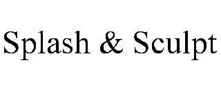 SPLASH & SCULPT trademark