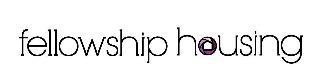 FELLOWSHIP HOUSING trademark