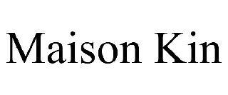 MAISON KIN trademark