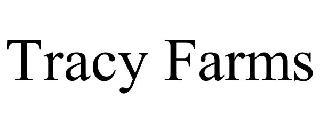 TRACY FARMS trademark