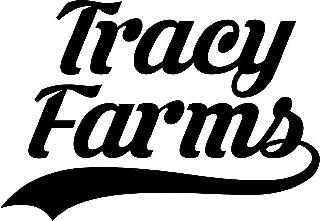 TRACY FARMS trademark