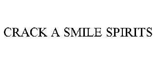 CRACK A SMILE SPIRITS trademark