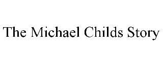 THE MICHAEL CHILDS STORY trademark