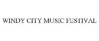 WINDY CITY MUSIC FESTIVAL trademark