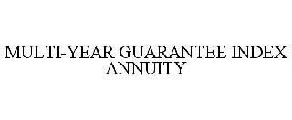 MULTI-YEAR GUARANTEE INDEX ANNUITY trademark