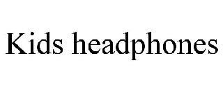 KIDS HEADPHONES trademark