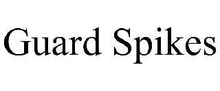 GUARD SPIKES trademark