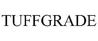 TUFFGRADE trademark