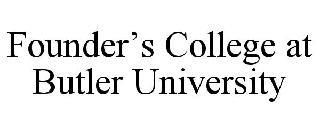 FOUNDER'S COLLEGE AT BUTLER UNIVERSITY trademark