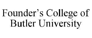 FOUNDER'S COLLEGE OF BUTLER UNIVERSITY trademark