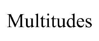 MULTITUDES trademark