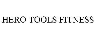 HERO TOOLS FITNESS trademark