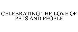 CELEBRATING THE LOVE OF PETS AND PEOPLE trademark