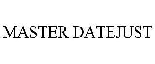 MASTER DATEJUST trademark