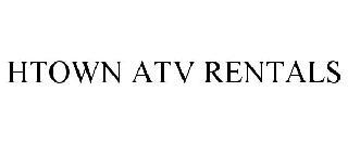 HTOWN ATV RENTALS trademark