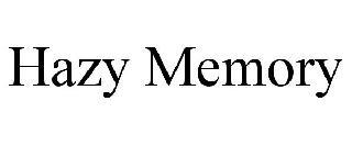 HAZY MEMORY trademark