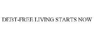 DEBT-FREE LIVING STARTS NOW trademark