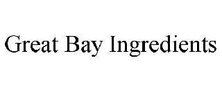 GREAT BAY INGREDIENTS trademark