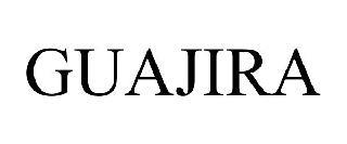 GUAJIRA trademark