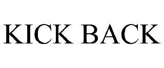 KICK BACK trademark