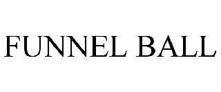 FUNNEL BALL trademark