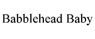 BABBLEHEAD BABY trademark