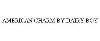 AMERICAN CHARM BY DAIRY BOY trademark