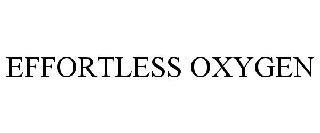 EFFORTLESS OXYGEN trademark