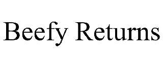 BEEFY RETURNS trademark