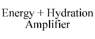 ENERGY + HYDRATION AMPLIFIER trademark