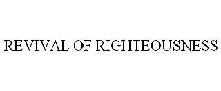 REVIVAL OF RIGHTEOUSNESS trademark