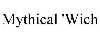 MYTHICAL 'WICH trademark