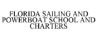 FLORIDA SAILING AND POWERBOAT SCHOOL AND CHARTERS trademark